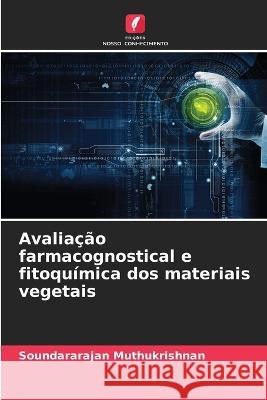 Avalia??o farmacognostical e fitoqu?mica dos materiais vegetais Soundararajan Muthukrishnan 9786205812426 Edicoes Nosso Conhecimento