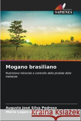 Mogano brasiliano Augusto Jose Silva Pedroso Mario Lopes Da Silva, Jr  9786205812556
