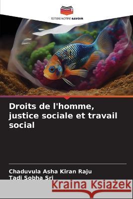 Droits de l\'homme, justice sociale et travail social Chaduvula Asha Kiran Raju Tadi Sobha Sri 9786205814550