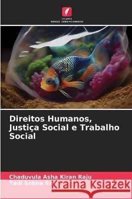 Direitos Humanos, Justi?a Social e Trabalho Social Chaduvula Asha Kiran Raju Tadi Sobha Sri 9786205814574