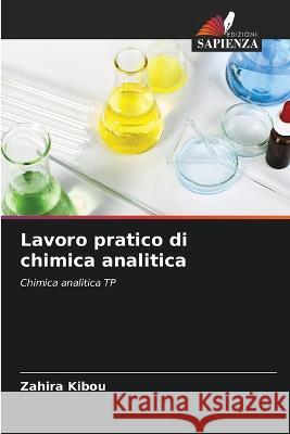 Lavoro pratico di chimica analitica Zahira Kibou   9786205815151 Edizioni Sapienza