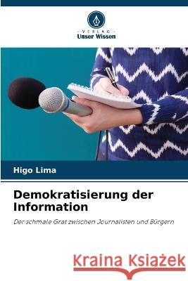 Demokratisierung der Information Higo Lima   9786205815465 Verlag Unser Wissen