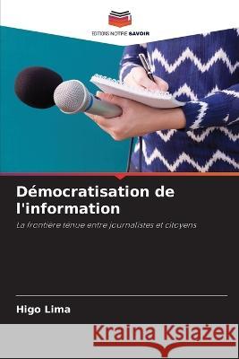 Democratisation de l'information Higo Lima   9786205815496
