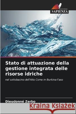 Stato di attuazione della gestione integrata delle risorse idriche Dieudonne Zerbo   9786205817711