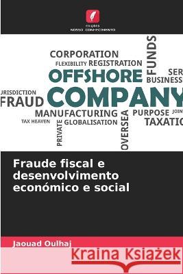 Fraude fiscal e desenvolvimento economico e social Jaouad Oulhaj   9786205818015 Edicoes Nosso Conhecimento