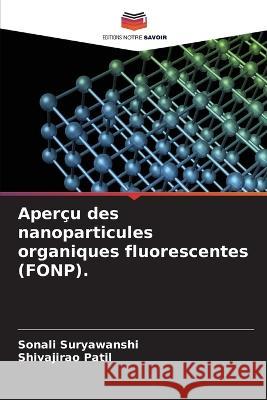 Apercu des nanoparticules organiques fluorescentes (FONP). Sonali Suryawanshi Shivajirao Patil  9786205819623