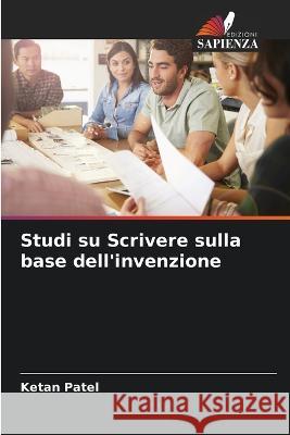 Studi su Scrivere sulla base dell'invenzione Ketan Patel   9786205822029