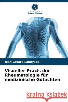 Visueller Pr?cis der Rheumatologie f?r medizinische Gutachten Jean Gerard Lapuyade 9786205823248