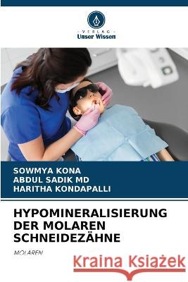 Hypomineralisierung Der Molaren Schneidezahne Sowmya Kona Haritha Kondapalli  9786205824177