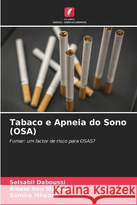 Tabaco e Apneia do Sono (OSA) Selsabil Daboussi Amani Be Samira Mhamdi 9786205824573