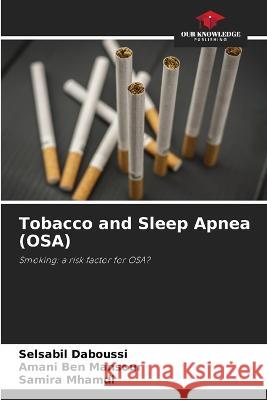 Tobacco and Sleep Apnea (OSA) Selsabil Daboussi Amani Be Samira Mhamdi 9786205824603