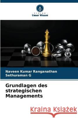 Grundlagen des strategischen Managements Naveen Kumar Ranganathan Sethuraman G  9786205825020