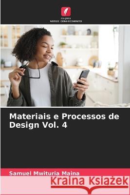 Materiais e Processos de Design Vol. 4 Samuel Mwituria Maina 9786205828571 Edicoes Nosso Conhecimento