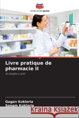 Livre pratique de pharmacie II Gagan Kukloria Sonam Kukloria 9786205829967