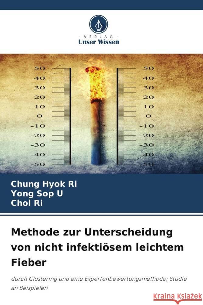 Methode zur Unterscheidung von nicht infekti?sem leichtem Fieber Chung Hyok Ri Yong Sop U Chol Ri 9786205830123