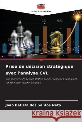 Prise de decision strategique avec l'analyse CVL Joao Batista Dos Santos Neto   9786205830871