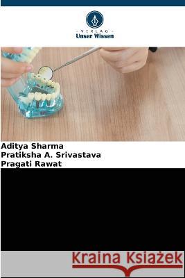 Osseointegration in der Implantologie Aditya Sharma Pratiksha A. Srivastava Pragati Rawat 9786205831496
