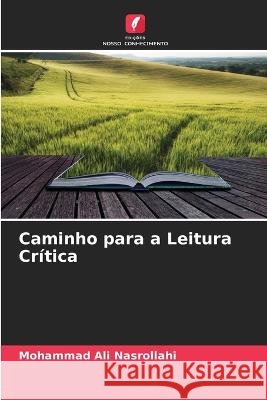 Caminho para a Leitura Cr?tica Mohammad Ali Nasrollahi 9786205831717