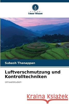 Luftverschmutzung und Kontrolltechniken Subash Thanappan 9786205831908