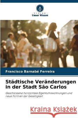 St?dtische Ver?nderungen in der Stadt S?o Carlos Francisco Barnab 9786205833735