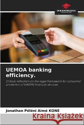 UEMOA banking efficiency. Jonathan P?l?ni Aim? Kon? 9786205833988 Our Knowledge Publishing