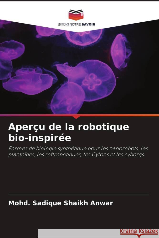 Aper?u de la robotique bio-inspir?e Mohd Sadique Shaik 9786205834534 Editions Notre Savoir