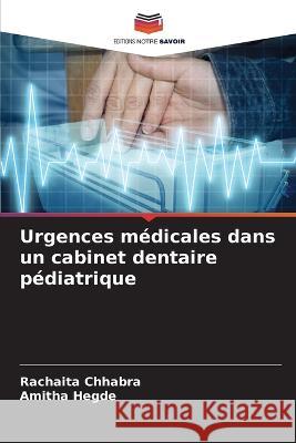 Urgences m?dicales dans un cabinet dentaire p?diatrique Rachaita Chhabra Amitha Hegde 9786205835227