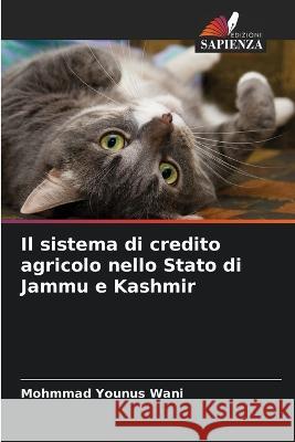 Il sistema di credito agricolo nello Stato di Jammu e Kashmir Mohmmad Younus Wani 9786205835975