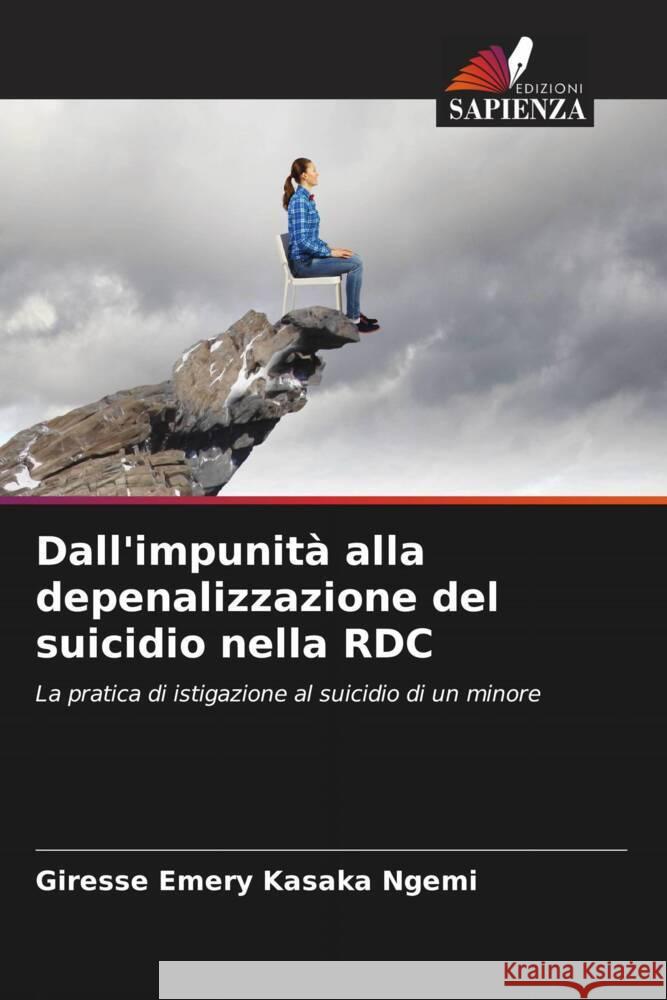 Dall\'impunit? alla depenalizzazione del suicidio nella RDC Giresse Emery Kasak 9786205836057