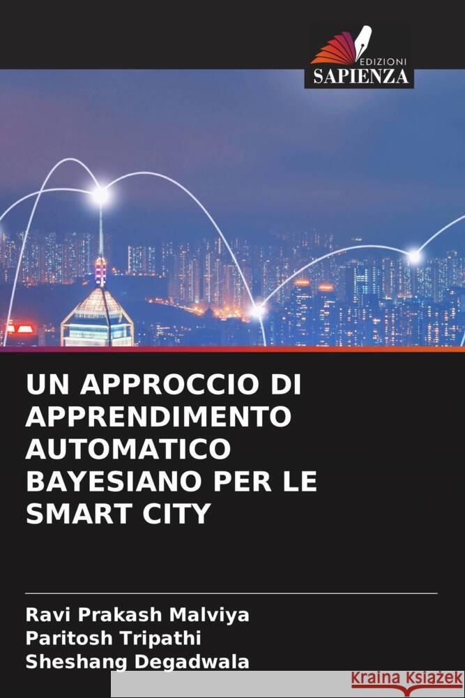 Un Approccio Di Apprendimento Automatico Bayesiano Per Le Smart City Ravi Prakash Malviya Paritosh Tripathi Sheshang Degadwala 9786205836774