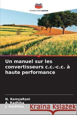 Un manuel sur les convertisseurs c.c.-c.c. ? haute performance N. Ramyarani A. Radhika J. Karthika 9786205836910 Editions Notre Savoir