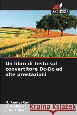 Un libro di testo sul convertitore Dc-Dc ad alte prestazioni N. Ramyarani A. Radhika J. Karthika 9786205836927 Edizioni Sapienza