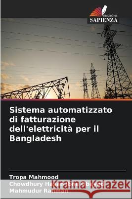 Sistema automatizzato di fatturazione dell\'elettricit? per il Bangladesh Tropa Mahmood Chowdhury Hasan Ibne Obayed Mahmudur Rahman 9786205837832 Edizioni Sapienza