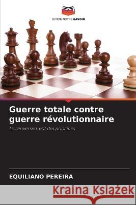 Guerre totale contre guerre r?volutionnaire Equiliano Pereira 9786205838020 Editions Notre Savoir