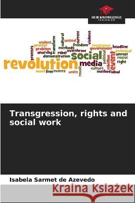 Transgression, rights and social work Isabela Sarme 9786205838785 Our Knowledge Publishing
