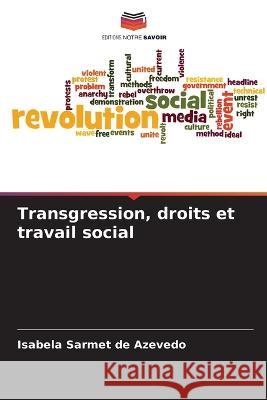 Transgression, droits et travail social Isabela Sarme 9786205838808 Editions Notre Savoir