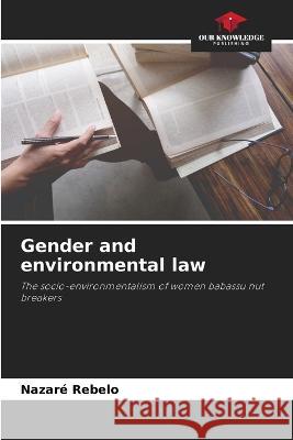 Gender and environmental law Nazar? Rebelo 9786205839140