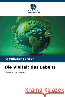 Die Vielfalt des Lebens Abdelkader Benzian   9786205839737 Verlag Unser Wissen