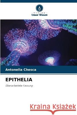 Epithelia Antonella Chesca 9786205840092 Verlag Unser Wissen