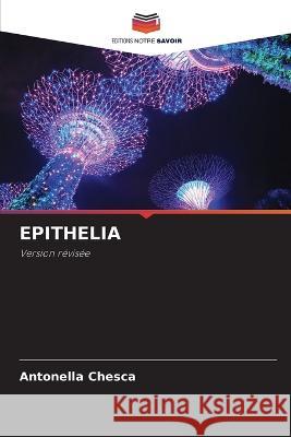 Epithelia Antonella Chesca 9786205840115 Editions Notre Savoir