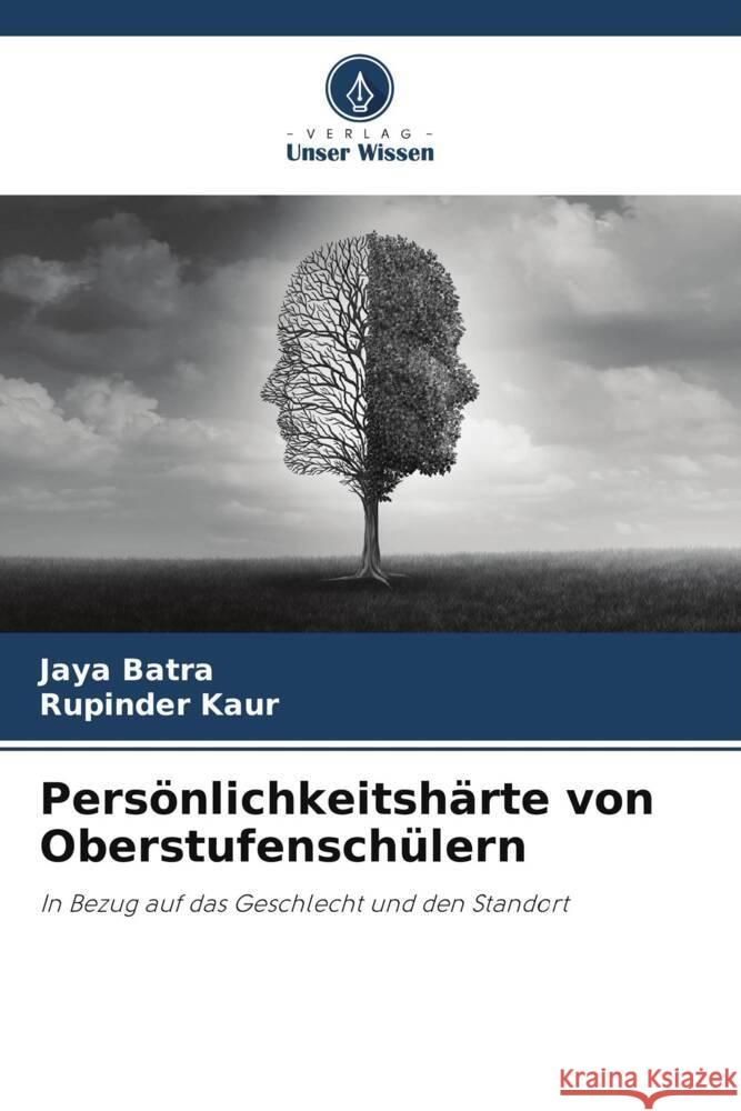 Persönlichkeitshärte von Oberstufenschülern Batra, Jaya, Kaur, Rupinder 9786205840139