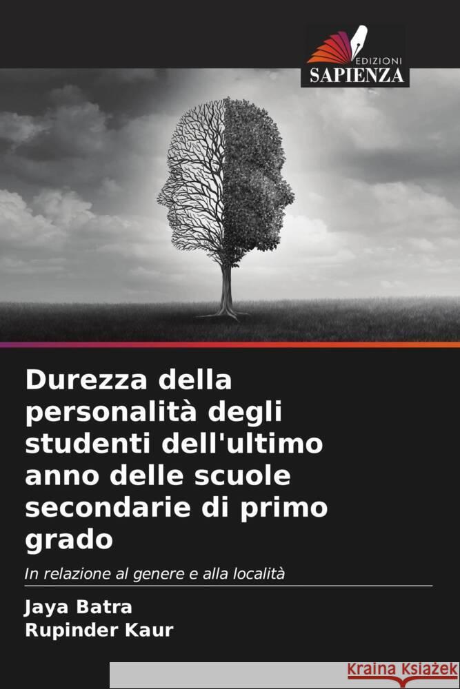 Durezza della personalità degli studenti dell'ultimo anno delle scuole secondarie di primo grado Batra, Jaya, Kaur, Rupinder 9786205840337