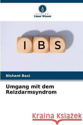 Umgang mit dem Reizdarmsyndrom Nishant Baxi 9786205840566 Verlag Unser Wissen