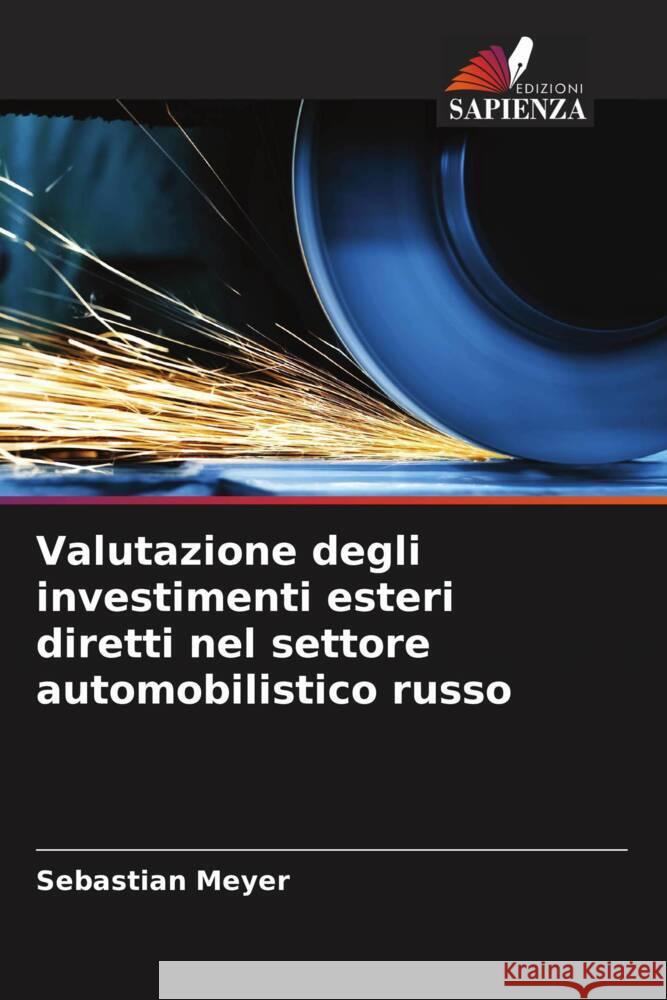 Valutazione degli investimenti esteri diretti nel settore automobilistico russo Meyer, Sebastian 9786205841174 Edizioni Sapienza