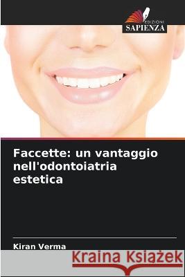 Faccette: un vantaggio nell\'odontoiatria estetica Kiran Verma 9786205843031