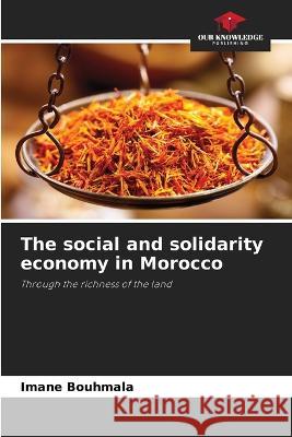 The social and solidarity economy in Morocco Imane Bouhmala 9786205843505 Our Knowledge Publishing