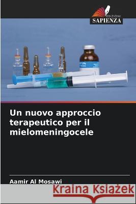 Un nuovo approccio terapeutico per il mielomeningocele Aamir A 9786205843987 Edizioni Sapienza