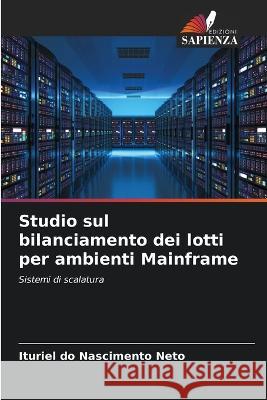 Studio sul bilanciamento dei lotti per ambienti Mainframe Ituriel Do Nascimento Neto 9786205845226