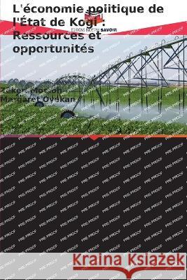 L'economie politique de l'Etat de Kogi: Ressources et opportunites Zekeri Momoh Margaret Oyekan  9786205845691 Editions Notre Savoir