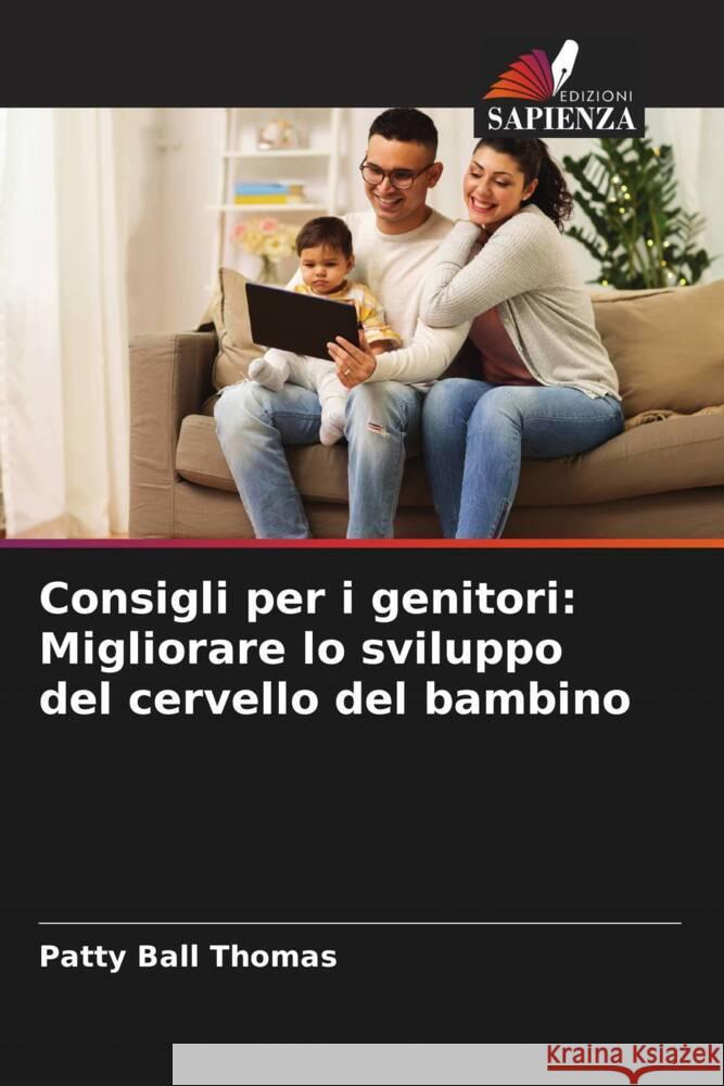 Consigli per i genitori: Migliorare lo sviluppo del cervello del bambino Patty Bal 9786205845820